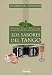 Book Los Sabores del Tango: La Historia de La Poetica Tanguera Nos Cuenta Como Comen y Beben Los Habitantes de Buenos Aires (Los Libros del Cocinologo)