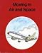 Moving in Air and Space (From Science: Building Ideas)