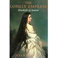 The Lonely Empress: Elizabeth of Austria