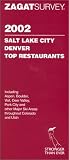 Zagatsurvey 2002 Salt Lake City Denver Top Restaurants (Zagatsurvey : Salt Lake City/ Denver Top Restaurants)