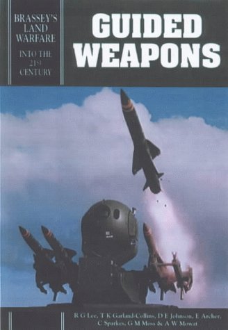 Guided Weapons: Including Light, Unguided Anti-tank Weapons (Brassey's New Battlefield Weapons Systems & Technology Series into the 21st Century)