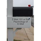 Click here to buy Z-Mail 101 or the Psychology of E-Mail by  David Ziner.