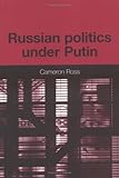 Russian Politics Under Putin