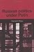 Russian Politics Under Putin