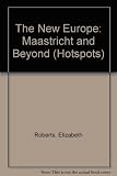 The new Europe : Maastricht and beyond