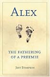 Alex: The Fathering Of A Preemie