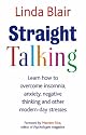 Straight Talking: Learn to Overcome Insomnia, Anxiety, Negative Thinking and Other Modern Day Stresses