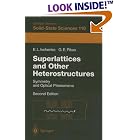 Click here to buy Superlattices and Other Heterostructures: Symmetry and Optical Phenomena (Springer Series in Solid-State Sciences) by  E. L. Ivchenko, Grigorii Ezekielevich Pikus, and G. P. Skrebtsov.