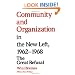 Community and Organization in the New Left, 1962-1968: The Great Refusal