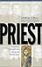 Priest: Portraits of Ten Good Men Serving the Church Today by Michael S. Rose