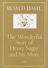The Wonderful Story of Henry Sugar : And Six More