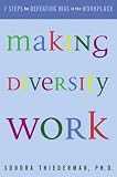 Making Diversity Work: Seven Steps for Defeating Bias in the Workplace