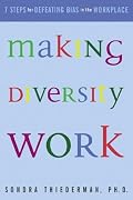 Making Diversity Work: Seven Steps for Defeating Bias in the Workplace