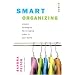 Smart Organizing: Simple Strategies for Bringing Order to Your Home