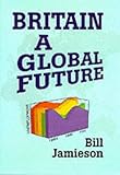 Britain : a global future