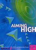 Aiming high : a flexible learning course for the new AS and A-level mathematics syllabuses. C1 & C2