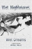 Wet Nightmares, Wet Dreams