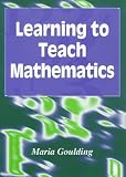 Learning to Teach Mathematics (Quality in Secondary Schools and Colleges)