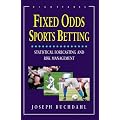 Fixed Odds Sports Betting: The Essential Guide: Statistical Forecasting and Risk Management