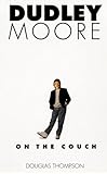 Dudley Moore : on the couch