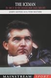 Review Mainstream Publishing  / The Iceman: The Story of the Most Successful Rugby League Coach Ever (Mainstream Sport)