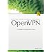 OpenVPN: Grundlagen, Konfiguration, Praxis