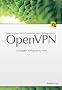 OpenVPN: Grundlagen, Konfiguration, Praxis