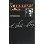 The Villa-Lobos Letters (Musicians in Letters)