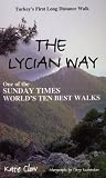 The Lycian Way: Turkey's First Long Distance Walk (Walking Guides to Turkey)