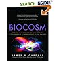 Biocosm: The New Scientific Theory of Evolution : Intelligent Life Is the Architect of the Universe