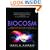 Biocosm: The New Scientific Theory of Evolution: Intelligent Life Is the Architect of the Universe