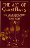 The Art of Quartet Playing: The Guarneri Quartet (Cornell Paperbacks)