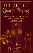 The Art of Quartet Playing: The Guarneri Quartet (Cornell Paperbacks)
