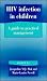 HIV Infection in Children: A Guide to Practical Management