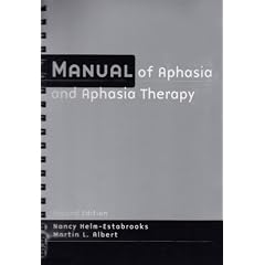 Click here to buy Manual of Aphasia and Aphasia Therapy by Nancy Helm-Estabrooks and Martin L. Albert.