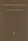 Produkt-Bild: Die Bibliotheca Amploniana: 23 (Miscellanea Mediaevalia)