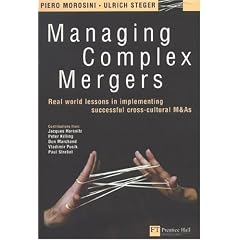 Managing Complex Mergers: Real World Lessons In Implementing Successful Cross-cultural Mergers & Acquisitions (FT)