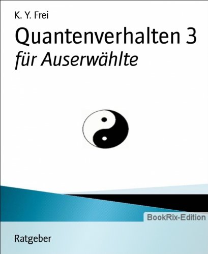 Quantenverhalten 3: für Auserwählte (German Edition)