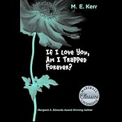 If I Love You, Am I Trapped Forever? | [M. E. Kerr]