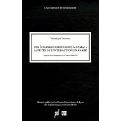 Des �changes ordinaires � Damas : aspects de l'interaction en arabe : Approche comparative et interculturelle