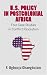 Book U.S. Policy In Postcolonial Africa: Four Case Studies in Conflict Resolution