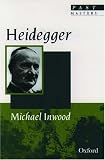 Heidegger (Past Masters) Michael Inwood