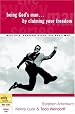Being God's Man by Claiming Your Freedom (The Every Man Series)