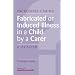 Fabricated or Induced Illness in a Child by a Carer: A Reader