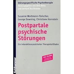 Postpartale psychische St�rungen: Ein interaktionszentrischer Therapieleitfaden