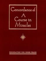 Concordance of 'A Course in Miracles': A Complete Index