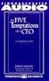 The FIVE TEMPTATIONS OF A CEO, THE: A Leadership Fable