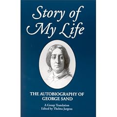 Story of My Life: The Autobiography of George Sand (Women Writers in Translation)