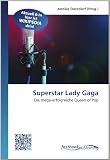 Produkt-Bild: Superstar Lady Gaga: Die mega-erfolgreiche Queen of Pop