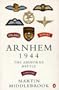 Arnhem 1944: The Airborne Battle, 17-26 September (Penguin History)